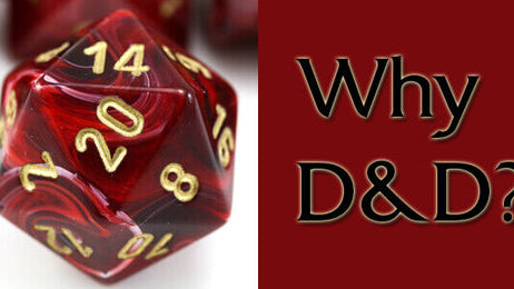 Why Dungeons and Dragons?