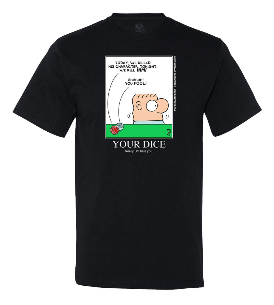 your dnd dice hate you t-shirt
